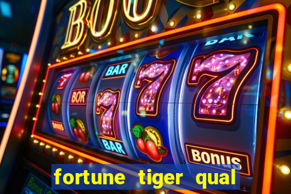 fortune tiger qual a melhor plataforma